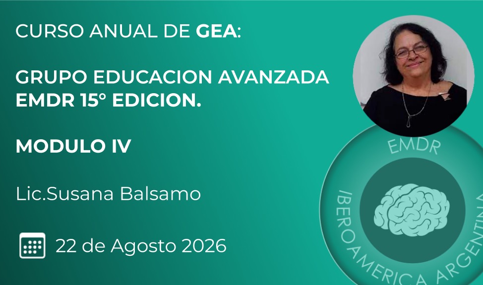 CURSO ANUAL DE GEA.  GRUPO EDUCACION AVANZADA  EMDR 15° EDICION IV
